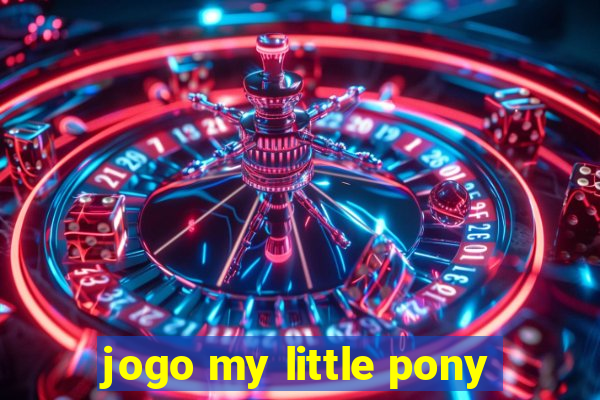 jogo my little pony