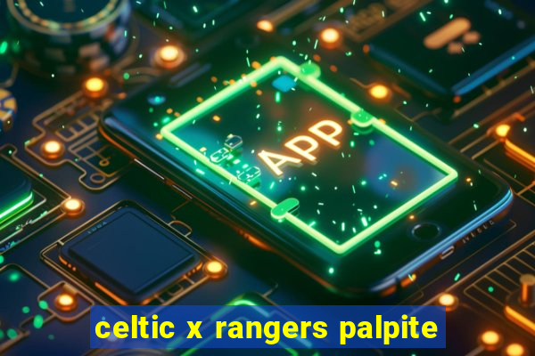 celtic x rangers palpite