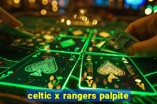 celtic x rangers palpite