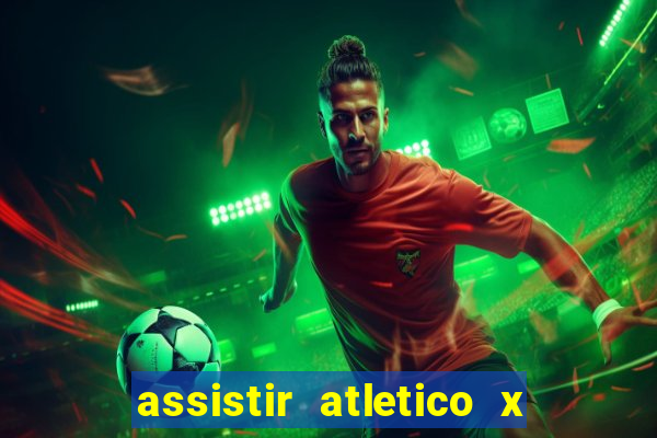 assistir atletico x botafogo ao vivo hd