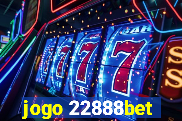 jogo 22888bet