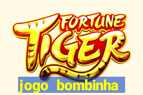 jogo bombinha ganhar dinheiro