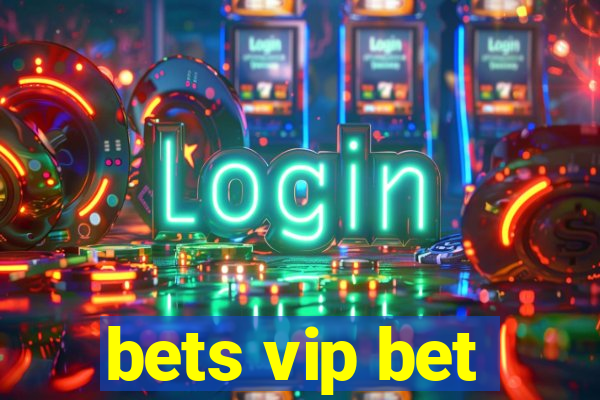 bets vip bet