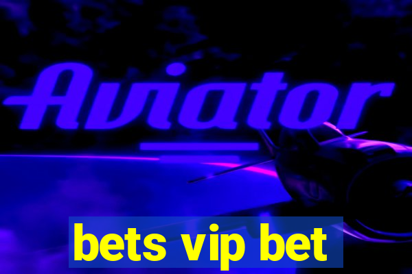 bets vip bet