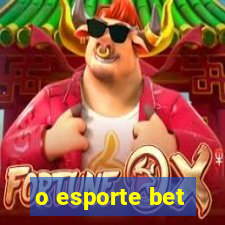 o esporte bet