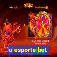 o esporte bet