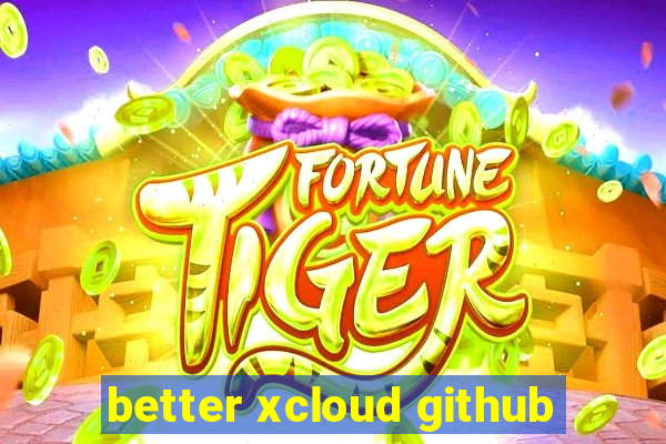 better xcloud github