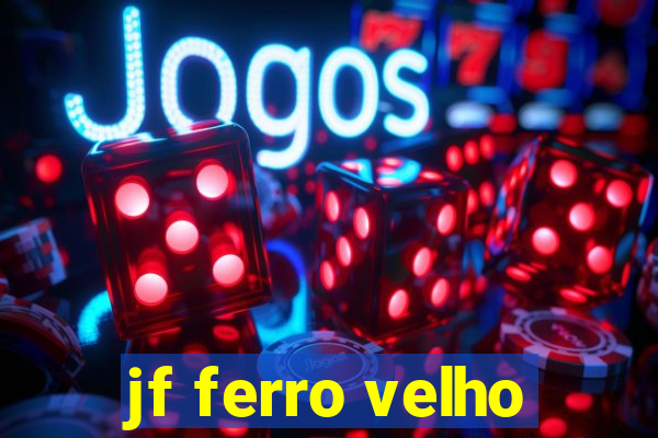 jf ferro velho