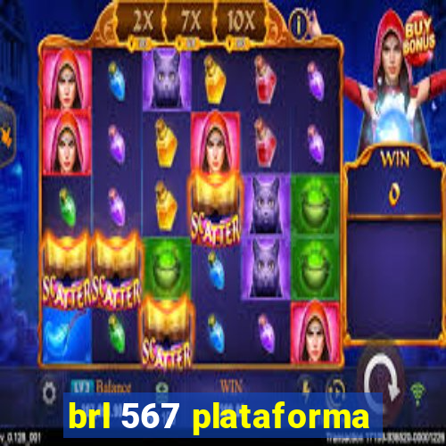 brl 567 plataforma