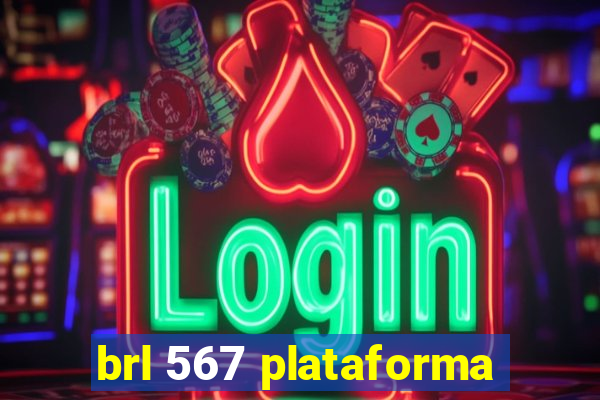 brl 567 plataforma