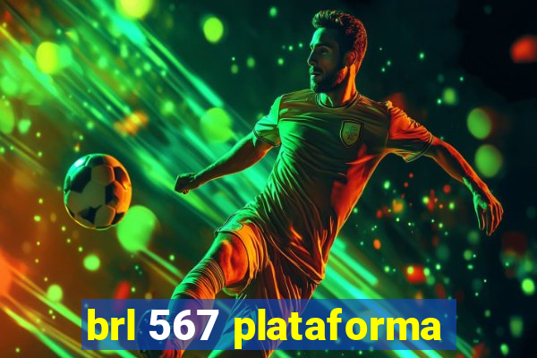 brl 567 plataforma