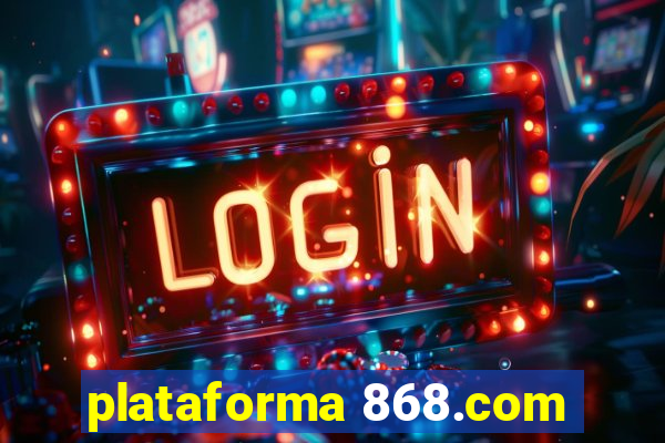 plataforma 868.com