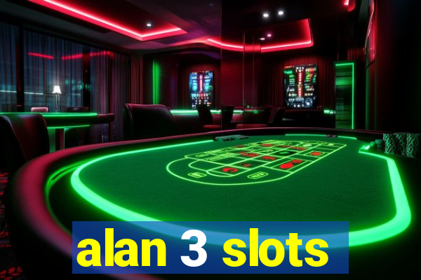 alan 3 slots