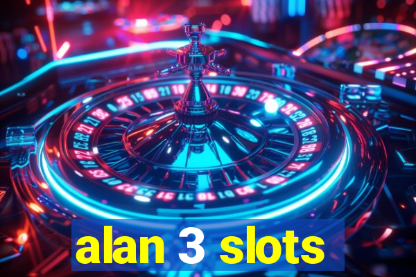 alan 3 slots