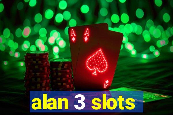 alan 3 slots