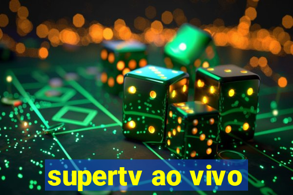 supertv ao vivo