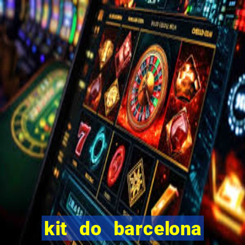 kit do barcelona dls 19