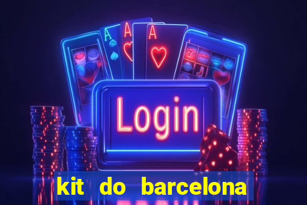 kit do barcelona dls 19