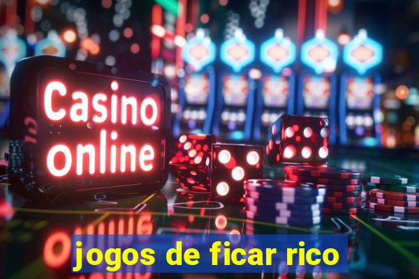 jogos de ficar rico