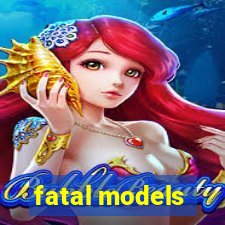 fatal models