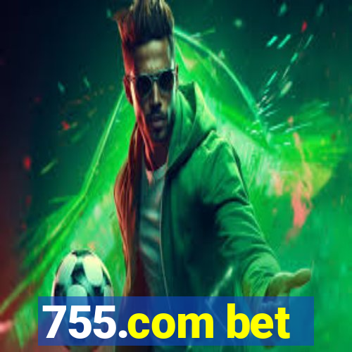 755.com bet