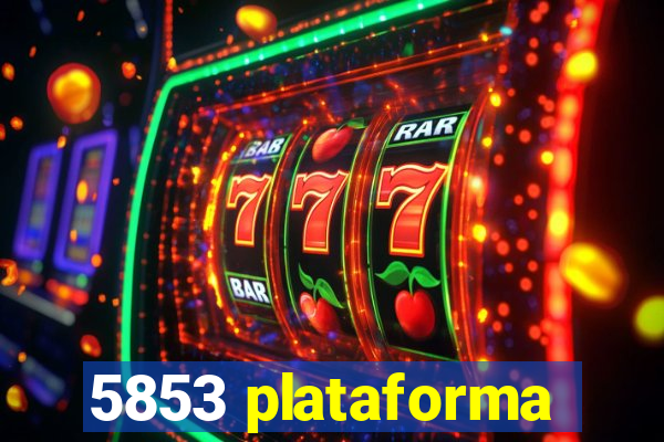 5853 plataforma