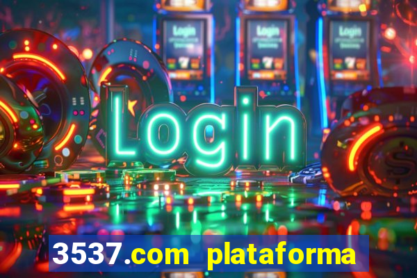 3537.com plataforma de jogos