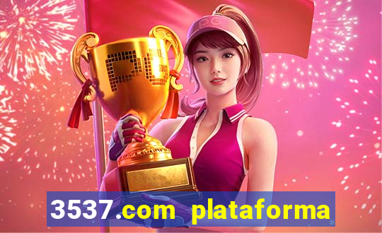 3537.com plataforma de jogos