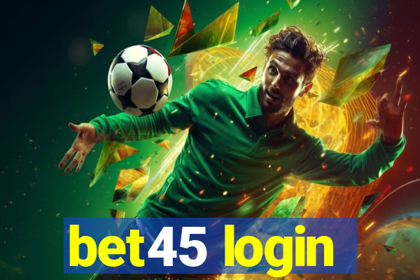 bet45 login