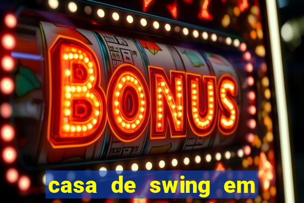 casa de swing em foz do iguacu