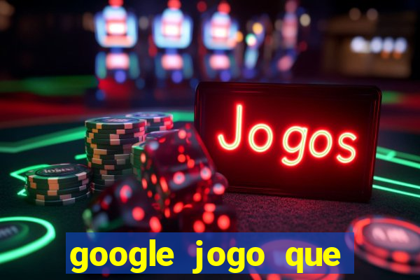 google jogo que ganha dinheiro de verdade