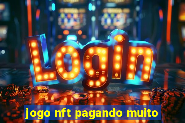 jogo nft pagando muito