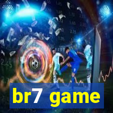 br7 game