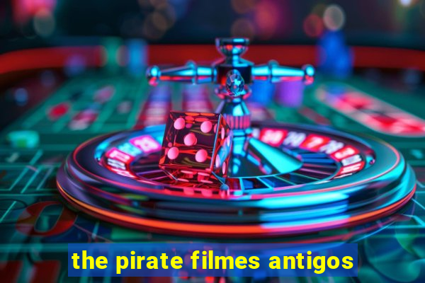 the pirate filmes antigos