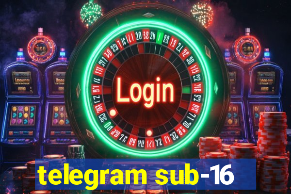 telegram sub-16