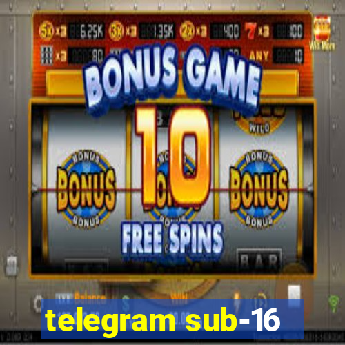 telegram sub-16