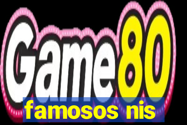 famosos nis