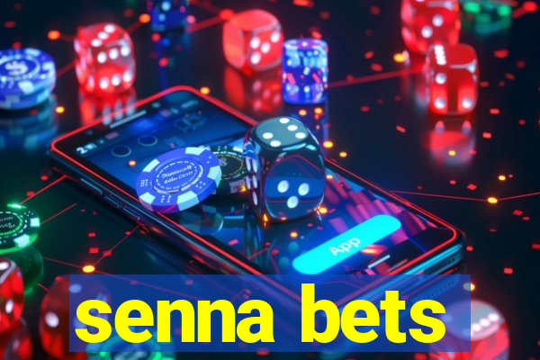 senna bets