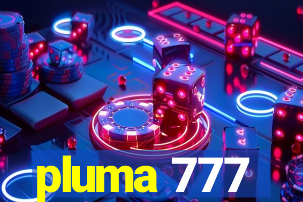 pluma 777