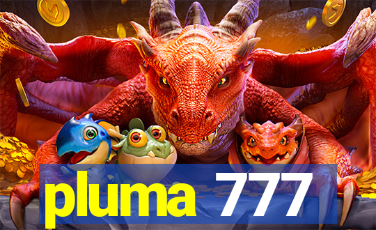 pluma 777