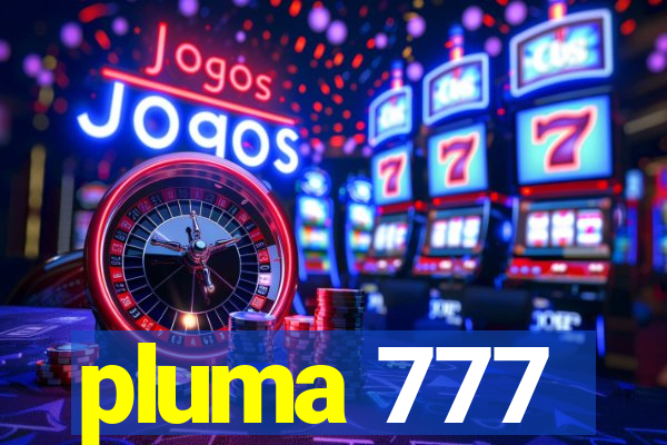 pluma 777