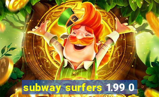 subway surfers 1.99 0