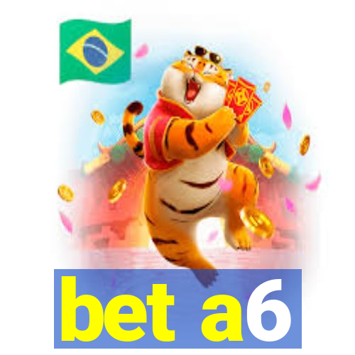 bet a6