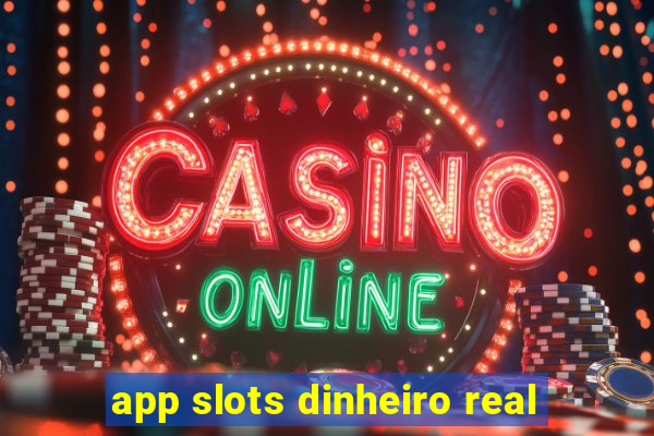 app slots dinheiro real