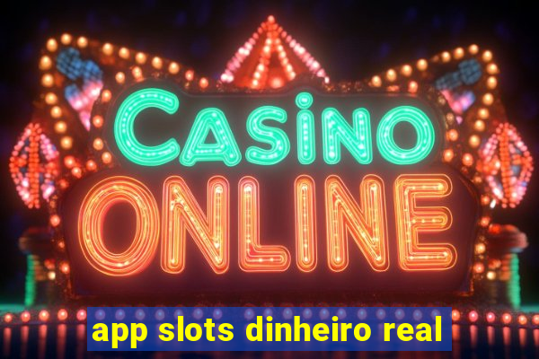 app slots dinheiro real