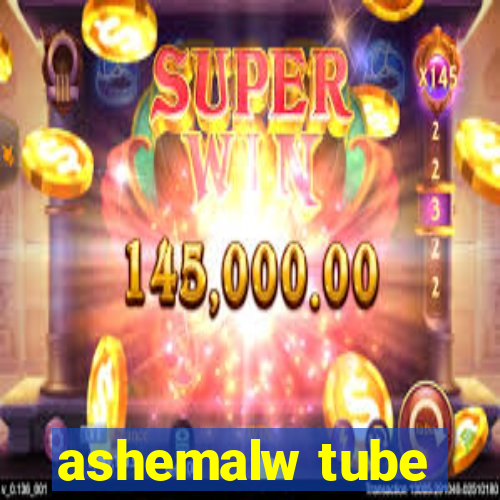 ashemalw tube