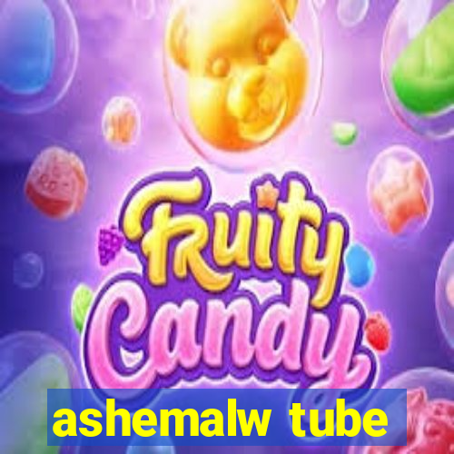 ashemalw tube