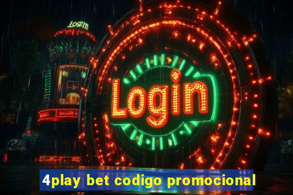 4play bet codigo promocional