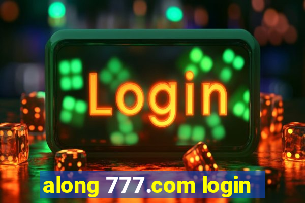 along 777.com login