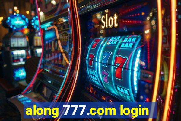 along 777.com login